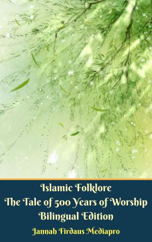 Book cover of Islamic Folklore The Tale of 500 Years of Worship Bilingual Edition