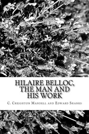 Cover of the book Hilaire Belloc, the Man and His Work by Charles King