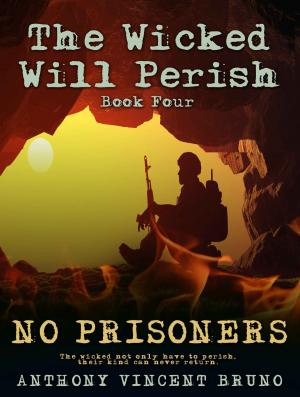 Book cover of No Prisoners - The Wicked Will Perish ( 4 )