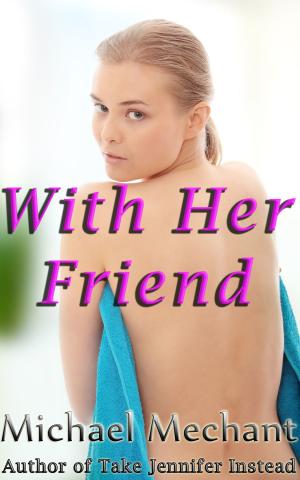 Cover of the book With Her Friend by A.L. Goulden