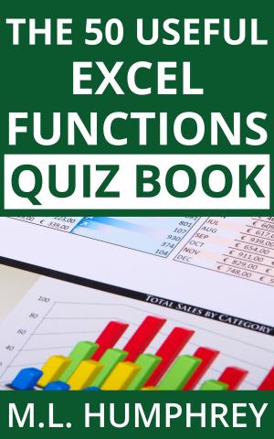 Cover of the book The 50 Useful Excel Functions Quiz Book by M. L. Humphrey