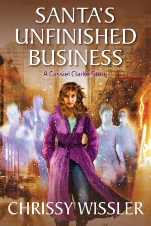 Cover of the book Santa's Unfinished Business by Chrissy Wissler