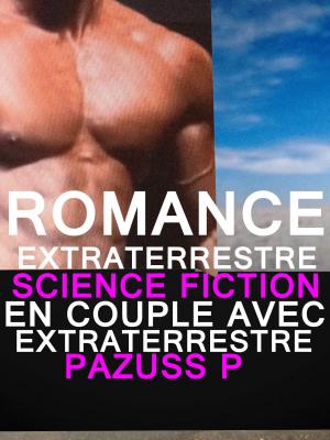 bigCover of the book Romance Extraterrestre Science Fiction En Couple Avec Extraterrestre by 