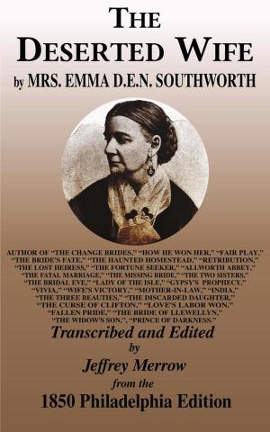 Cover of the book The Deserted Wife by Emma Dorothy Eliza Nevitte Southworth