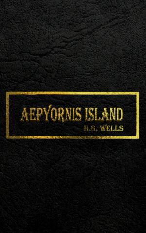 Cover of the book AEPYORNIS ISLAND by H.G. Wells