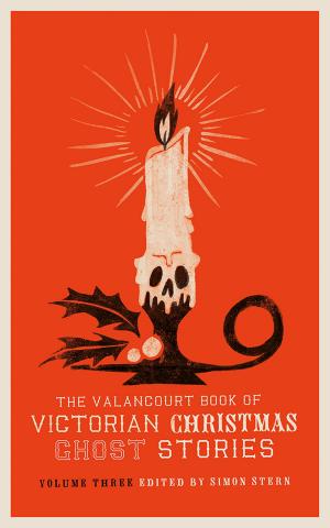 Cover of The Valancourt Book of Victorian Christmas Ghost Stories, Volume Three