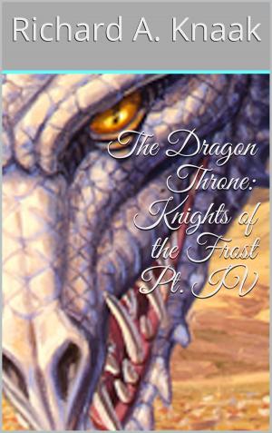 Cover of the book The Dragon Throne: Knights of the Frost Pt. IV by Mickee Madden