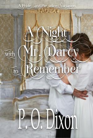Cover of the book A Night with Mr. Darcy to Remember by P. O. Dixon