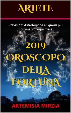 Book cover of ARIETE 2019 Oroscopo della Fortuna