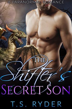 Cover of the book The Shifter’s Secret Son by T.S. Ryder