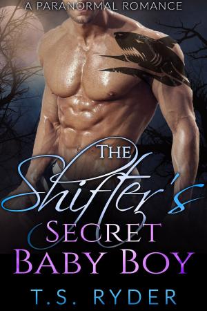Cover of the book The Shifter’s Secret Baby Boy by T.S. Ryder