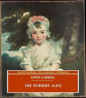 Cover of the book The Nursery Alice by Larry Bud Meyer
