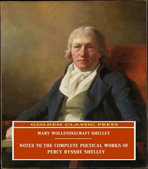 Cover of the book Notes to the Complete Poetical Works of Percy Bysshe Shelley by Matthew Arnold