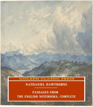 Cover of the book Passages from the English Notebooks, Complete by E. F. Benson