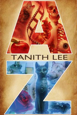 Cover of the book Tanith Lee A to Z by David J Howe, Stephen James Walker, Mark Stammers