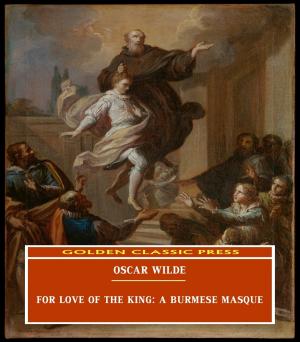 Cover of the book For Love of the King: A Burmese Masque by Christopher Marlowe