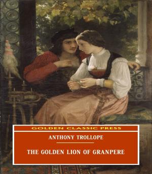 Cover of the book The Golden Lion of Granpere by Joseph Conrad