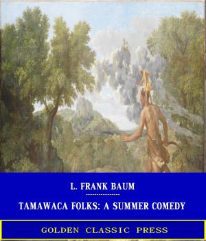 Cover of the book Tamawaca Folks: A Summer Comedy by Horatio Alger