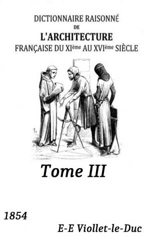 Cover of Dictionnaire raisonné de l'architecture française du XIe au XVIe siècle