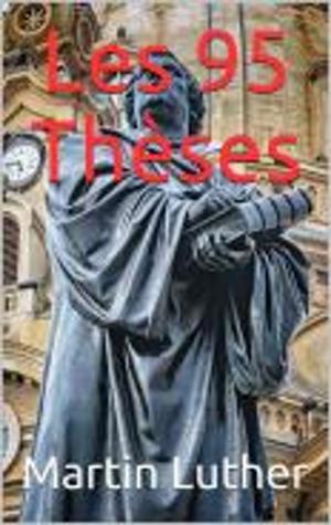 Cover of the book Les 95 Thèses by Léon d’Hervey de Saint-Denys