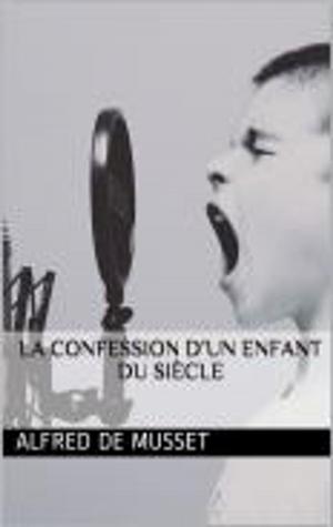 Cover of the book La Confession d’un enfant du siècle by Olympe de Gouges