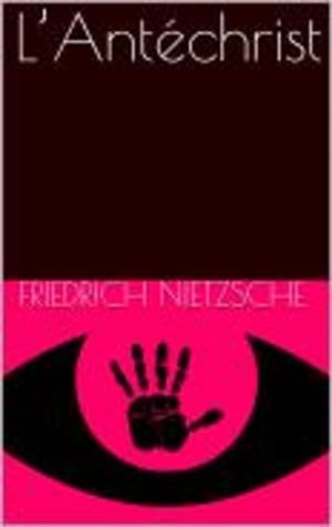 Cover of the book L’Antéchrist by Friedrich Nietzsche