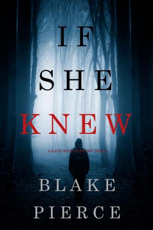 Book cover of If She Knew (A Kate Wise Mystery—Book 1)