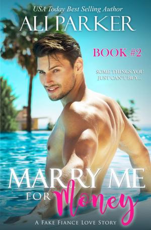 Cover of the book Marry Me For Money Book 2 by Ali Parker
