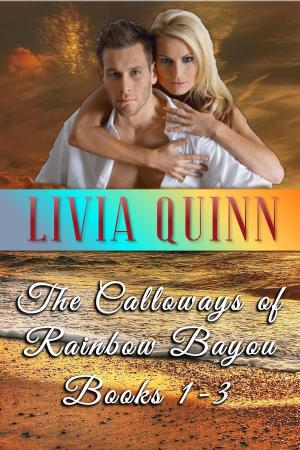 Cover of the book The Calloways of Rainbow Bayou by Livia Quinn