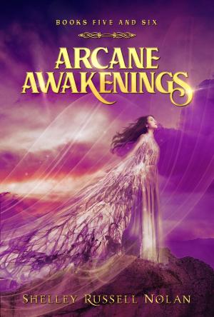 Cover of the book Arcane Awakenings Books Five and Six by Angela Quarles