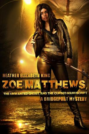 Cover of Zoe Matthews, the Unwanted Ghost, and the Cursed Manuscript