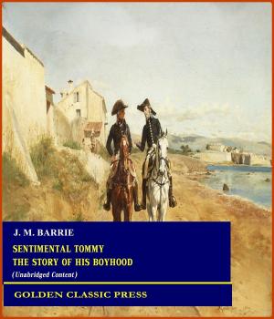 Cover of Sentimental Tommy / The Story of His Boyhood by J. M. Barrie, GOLDEN CLASSIC PRESS