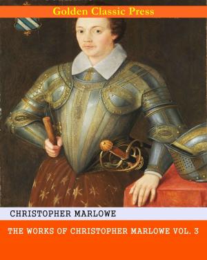 Cover of The Works of Christopher Marlowe by Christopher Marlowe, GOLDEN CLASSIC PRESS