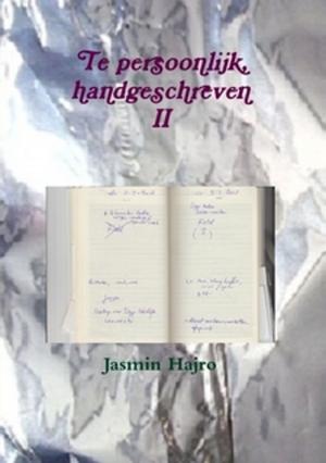 Cover of the book Te persoonlijk, handgeschreven II by Jasmin Hajro