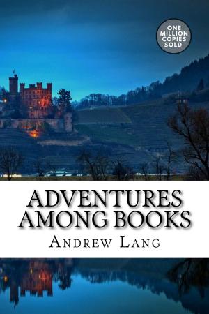 Cover of the book Adventures among Books by Andrew Lang