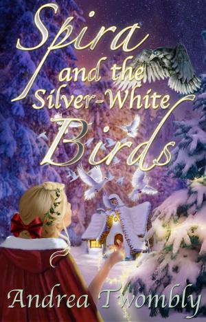 Cover of the book Spira and the Silver White Birds by Angel Nichols
