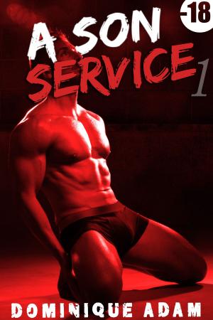 Cover of the book A Son Service (M/M) by Dominique Adam