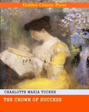 Cover of the book The Crown of Success by Louisa May Alcott