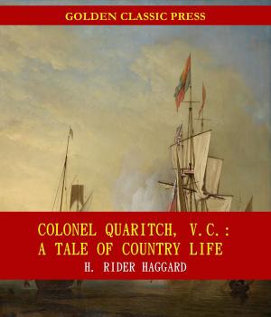 Cover of the book Colonel Quaritch, V.C.: A Tale of Country Life by Horatio Alger