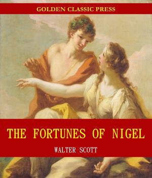 Cover of the book The Fortunes of Nigel by T. S. Arthur