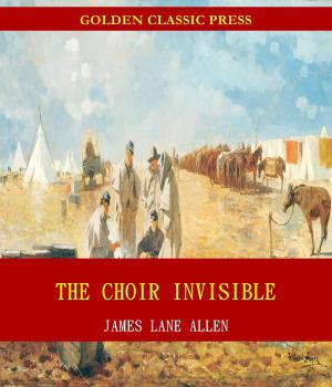 Cover of the book The Choir Invisible by Edgar Allan Poe