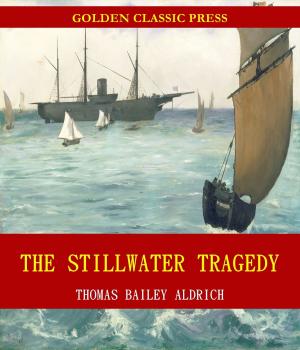 Cover of the book The Stillwater Tragedy by Thomas Bailey Aldrich
