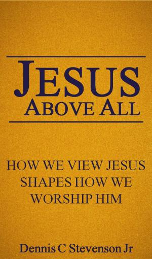 Cover of the book Jesus Above All by Eunice Burden