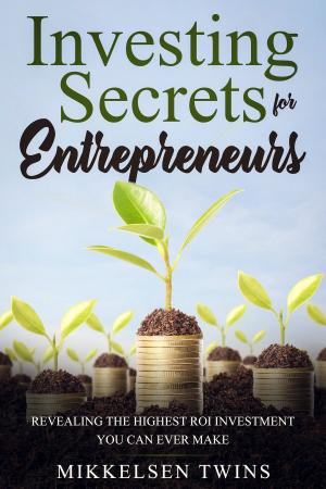 Cover of the book Investing Secrets for Entrepreneurs by Rade B Vukmir