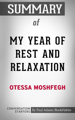 Cover of the book Summary of My Year of Rest and Relaxation by Paul Adams