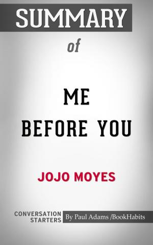 Cover of the book Summary of Me Before You by Paul Adams