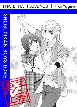 Cover of the book I Hate That I Love You (Yaoi Manga) by Scarlett Rossi