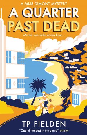 Cover of the book A Quarter Past Dead (A Miss Dimont Mystery, Book 3) by Ian Newton