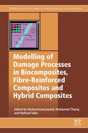 Cover of the book Modelling of Damage Processes in Biocomposites, Fibre-Reinforced Composites and Hybrid Composites by James M. Olson