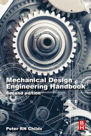 Cover of the book Mechanical Design Engineering Handbook by Philip Kosky, Robert T. Balmer, Robert T. Balmer, William D. Keat, William D. Keat, George Wise, George Wise